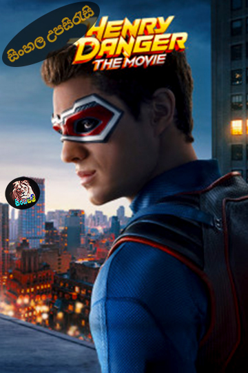 Henry Danger: The Movie (2025) Sinhala Subtitle | සිංහල උපසිරැසි