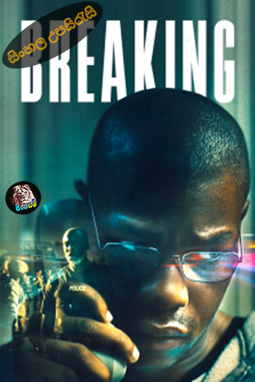 Breaking (2022) Sinhala Subtitle | සිංහල උපසිරැසි