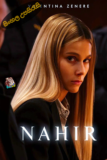 Nahir (2024) Sinhala Subtitle | සිංහල උපසිරැසි