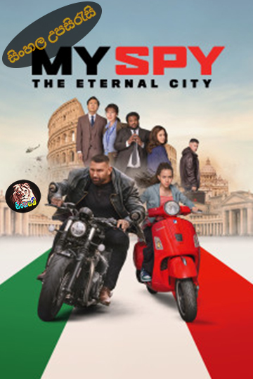 My Spy: The Eternal City (2024) Sinhala Subtitle | සිංහල උපසිරැසි