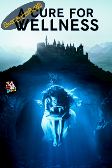 A Cure for Wellness (2016) Sinhala Subtitle | සිංහල උපසිරැසි
