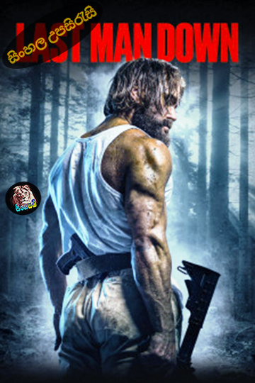 Last Man Down (2021) Sinhala Subtitle | සිංහල උපසිරැසි