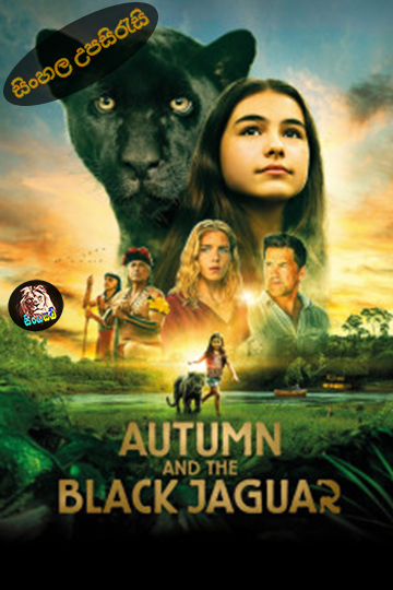 Autumn and the Black Jaguar (2024) Sinhala Subtitle | සිංහල උපසිරැසි