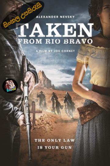 Taken from Rio BravoTaken from Rio Bravo (2024) Sinhala Subtitle | සිංහල උපසිරැසි