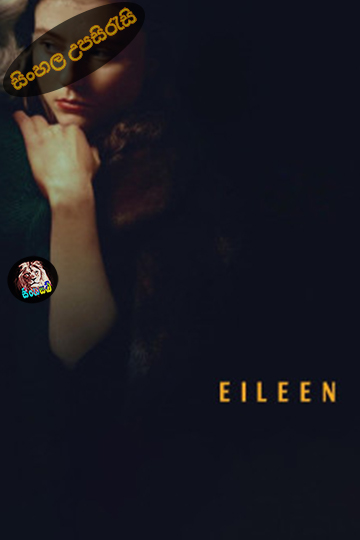 Eileen (2023) Sinhala Subtitle | සිංහල උපසිරැසි