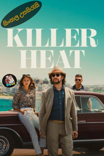 Killer Heat (2024) Sinhala Subtitle | සිංහල උපසිරැසි