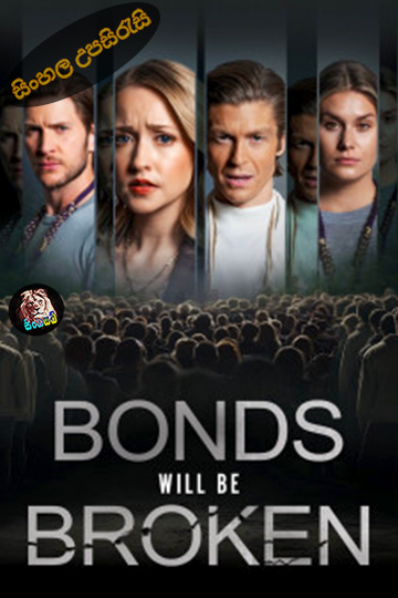 Bonds Will Be Broken (2024) Sinhala Subtitle | සිංහල උපසිරැසි