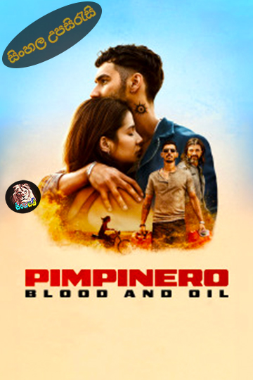 Pimpinero Blood and Oil (2024) Sinhala Subtitle | සිංහල උපසිරැසි