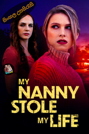 My Nanny Stole My Life (2024) Sinhala Subtitle | සිංහල උපසිරැසි