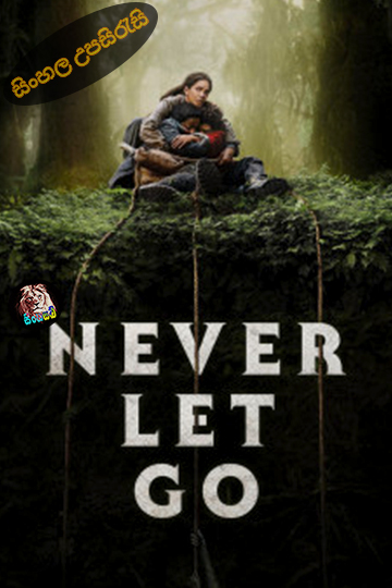 Never Let Go (2024) Sinhala Subtitle | සිංහල උපසිරැසි