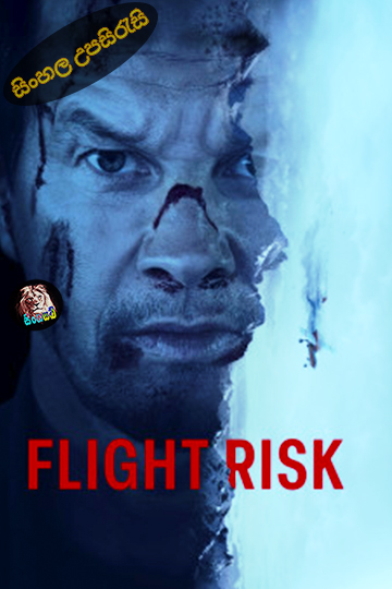 Flight Risk (2025) Sinhala Subtitle | සිංහල උපසිරැසි