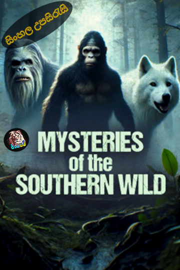 Mysteries of the Southern Wild (2024) Sinhala Subtitle | සිංහල උපසිරැසි