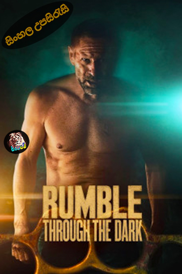 Rumble Through the Dark (2023) Sinhala Subtitle | සිංහල උපසිරැසි