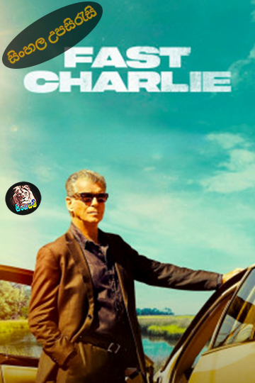 Fast Charlie (2023) Sinhala Subtitle | සිංහල උපසිරැසි
