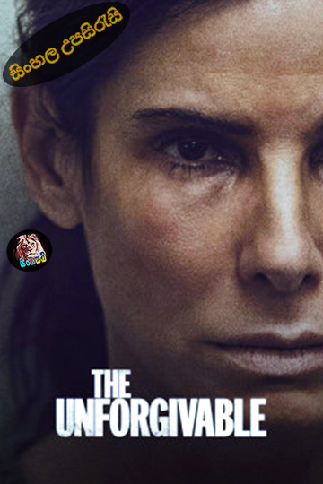 The Unforgivable (2021) Sinhala Subtitle | සිංහල උපසිරැසි