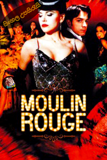 Moulin Rouge! (2001) Sinhala Subtitle | සිංහල උපසිරැසි
