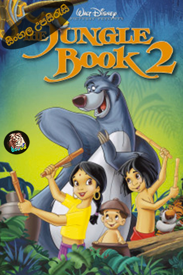 The Jungle Book 2 (2003) Sinhala Subtitle | සිංහල උපසිරැසි