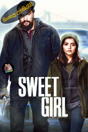 Sweet Girl (2021) Sinhala Subtitle | සිංහල උපසිරැසි