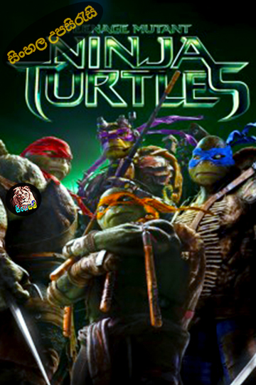 Teenage Mutant Ninja Turtles (2014) Sinhala Subtitle | සිංහල උපසිරැසි