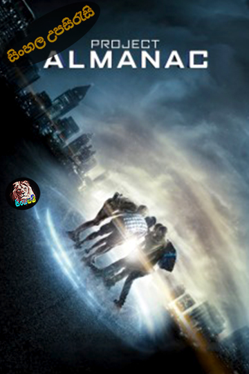 Project Almanac (2015) Sinhala Subtitle | සිංහල උපසිරැසි