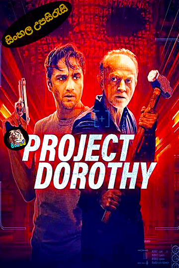 Project Dorothy (2024) Sinhala Subtitle | සිංහල උපසිරැසි