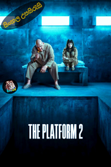 The Platform 2 (2024) Sinhala Subtitle | සිංහල උපසිරැසි
