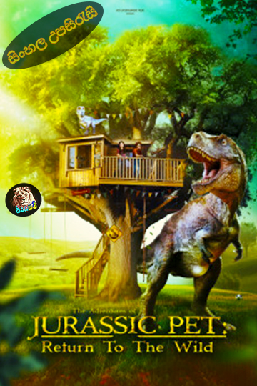 The Adventures of Jurassic Pet: Return to the Wild (2024) Sinhala Subtitle | සිංහල උපසිරැසි