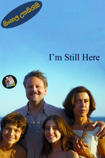 I'm Still Here (2024) Sinhala Subtitle | සිංහල උපසිරැසි