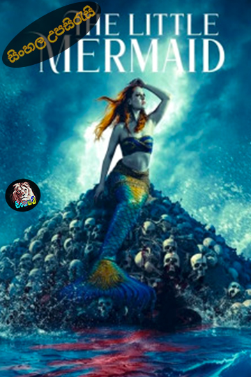 The Little Mermaid (2024) Sinhala Subtitle | සිංහල උපසිරැසි