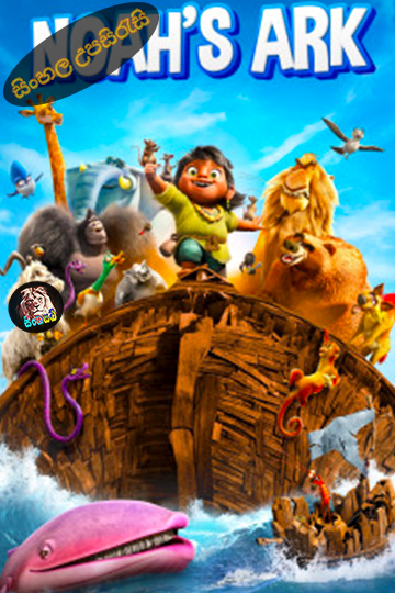 Noah's Ark (2024) Sinhala Subtitle | සිංහල උපසිරැසි