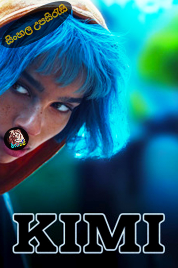 Kimi (2022) Sinhala Subtitle | සිංහල උපසිරැසි