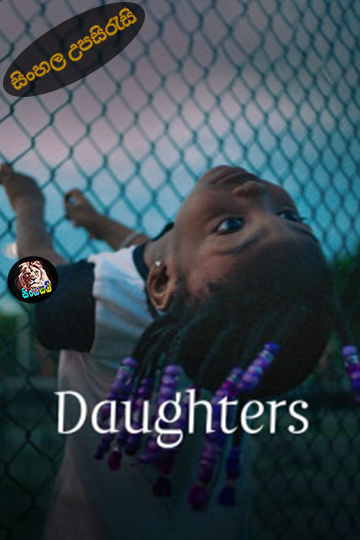 Daughters (2024) Sinhala Subtitle | සිංහල උපසිරැසි