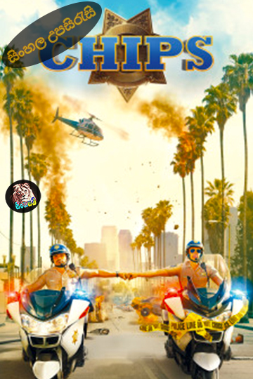 CHIPS (2017) Sinhala Subtitle | සිංහල උපසිරැසි