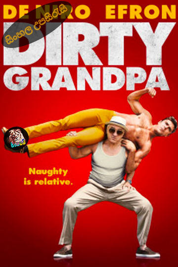Dirty Grandpa (2016) Sinhala Subtitle | සිංහල උපසිරැසි