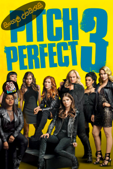 Pitch Perfect 3 (2017) Sinhala Subtitle | සිංහල උපසිරැසි