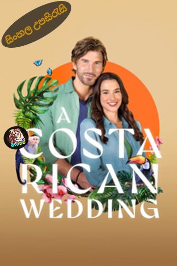 A Costa Rican Wedding (2024) Sinhala Subtitle | සිංහල උපසිරැසි