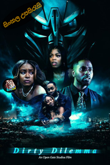 Dirty Dilemma (2024) Sinhala Subtitle | සිංහල උපසිරැසි