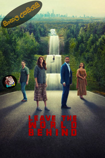 Leave the World Behind (2023) Sinhala Subtitle | සිංහල උපසිරැසි