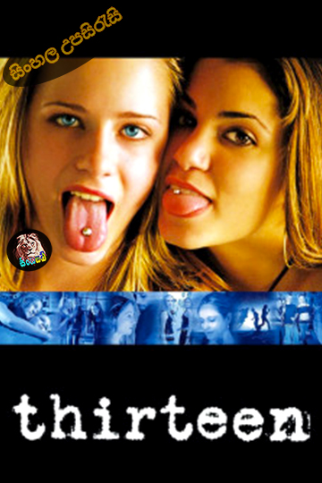 Thirteen (2003) Sinhala Subtitle | සිංහල උපසිරැසි