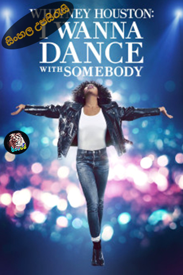 Whitney Houston: I Wanna Dance with Somebody (2022) Sinhala Subtitle | සිංහල උපසිරැසි