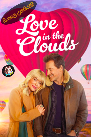 Love in the Clouds (2025) Sinhala Subtitle | සිංහල උපසිරැසි