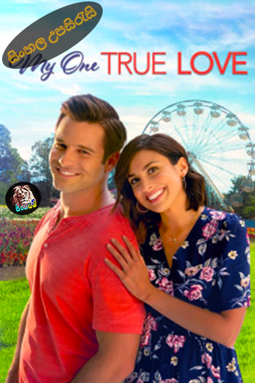 My One True Love (2022) Sinhala Subtitle | සිංහල උපසිරැසි