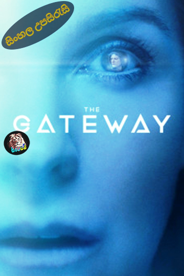 The Gateway (2018) Sinhala Subtitle | සිංහල උපසිරැසි