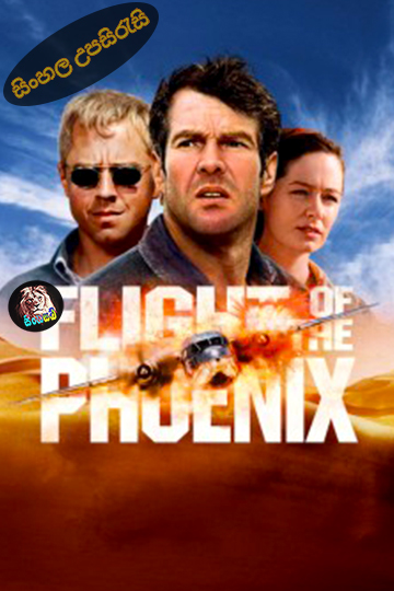 Flight of the Phoenix (2004) Sinhala Subtitle | සිංහල උපසිරැසි
