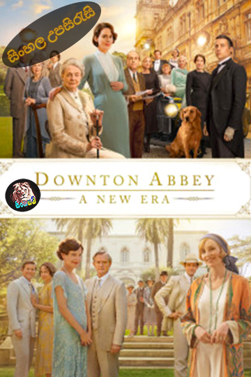 Downton Abbey: A New Era (2022) Sinhala Subtitle | සිංහල උපසිරැසි