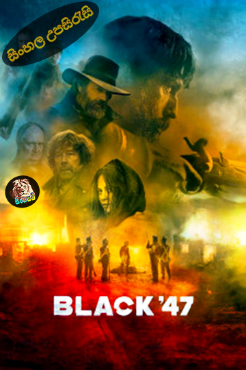 Black ’47 (2018) Sinhala Subtitle | සිංහල උපසිරැසි