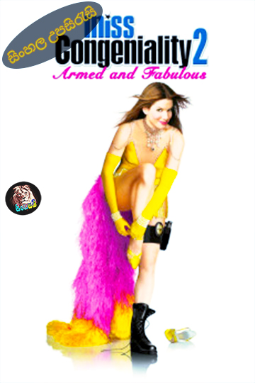 Miss Congeniality 2: Armed & Fabulous (2005) Sinhala Subtitle | සිංහල උපසිරැසි