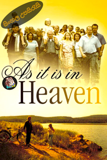 As It Is in Heaven (2004) Sinhala Subtitle | සිංහල උපසිරැසි