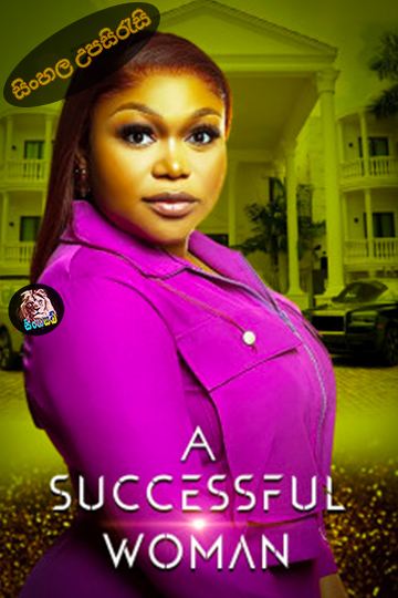 A Successful Woman (2025) Sinhala Subtitle | සිංහල උපසිරැසි