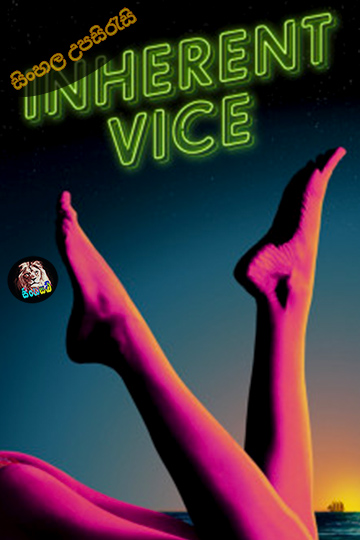 Inherent Vice (2014) Sinhala Subtitle | සිංහල උපසිරැසි